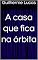 Livro A casa que fica na órbita