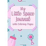 My Little Space Journal With Coloring Pages Ddlg Journal And Ddlg Coloring Book With Unicorns Bdsm Little Cgl Little Ddlg Gifts For Little Abdl Girl Activity Book