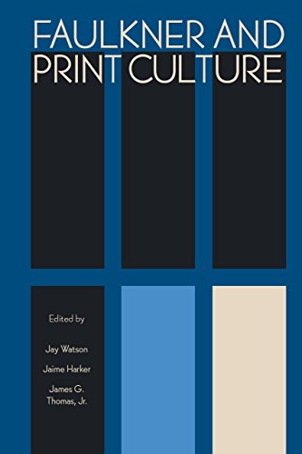 Faulkner and Print Culture (Faulkner and Yoknapatawpha Series) by University Press of Mississippi