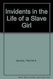 Invidents in the Life of a Slave Girl