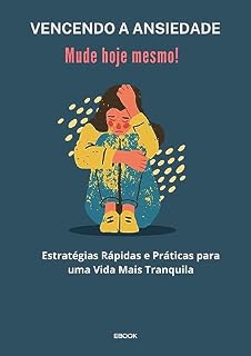Livro Vencendo A Ansiedade: Estratégias Rápidas e Práticas Para Uma Vida Mais Tranquila