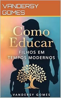Livro COMO EDUCAR FILHOS EM TEMPOS MODERNOS