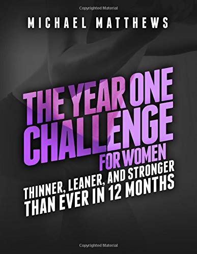 [Ebook] The Year One Challenge for Women: Thinner, Leaner, and Stronger Than Ever in 12 Months ZIP