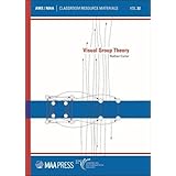 Visual Group Theory, Volume 32 (Classroom Resource Materials) (Classroom Resource Materials, 32)