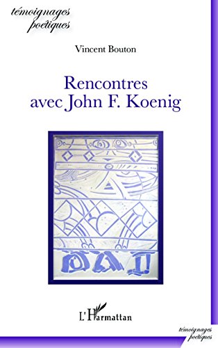 Rencontres avec John F. Koening