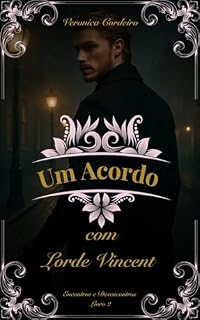 Livro Um Acordo com Lorde Vincent (Encontros e Desencontros Livro 2)