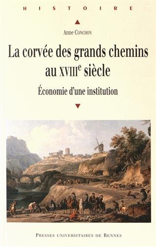 La  corvée des grands chemins au XVIIIe siècle