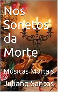 Livro Nos Sonetos da Morte: Músicas Mortais