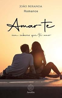 Livro Amar-te sem saberes que te amo