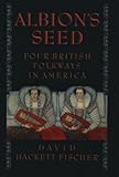 Albion's Seed( Four British Folkways in America)[ALBIONS SEED][Paperback]