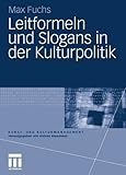 Image de Leitformeln und Slogans in der Kulturpolitik (Kunst- und Kulturmanagement) (German Edition)
