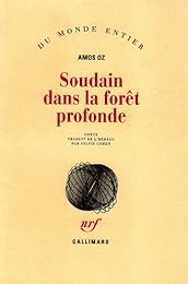 Soudain dans la forêt profonde