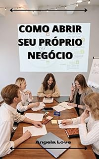 Livro COMO ABRIR SEU PRÓPRIO NEGÓCIO