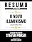 Livro Resumo Estendido - O Novo Iluminismo (Enlightenment Now) - Baseado No Livro De Steven Pinker