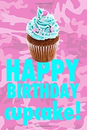 HAPPY BIRTHDAY cupcake!: 6x9 Girls Birthday Notebook Great for Party Favors!