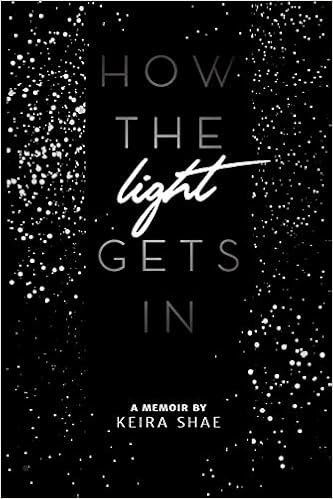 How the Light Gets In: A Memoir