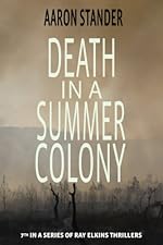 Death in a Summer Colony (Ray Elkins Thriller Series)
