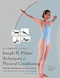 The Complete Guide to Joseph H. Pilates' Techniques of Physical Conditioning by Allan Menezes (2000- by