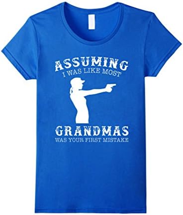 Women's Assuming I Was Like Most Grandmas T-Shirt XL Royal Blue