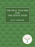The Real Teacher and The Seven Steps by Joel S Goldsmith