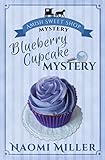 Blueberry Cupcake Mystery (Amish Sweet Shop Mystery)