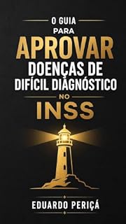 Livro O Guia Para Aprovar Doenças de Difícil Diagnóstico no INSS