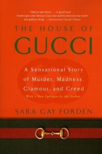 House of Gucci: A Sensational Story of Murder, Madness, Glamour, and Greed
