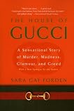 The House of Gucci: A Sensational Story of Murder, Madness, Glamour, and Greed by