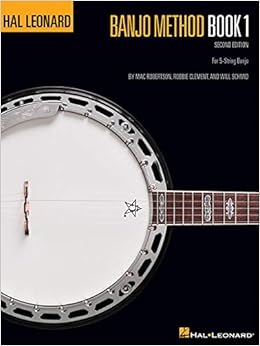 Amazon Com Hal Leonard Banjo Method Book 1 For 5 String Banjo 9780793538409 Schmid Will Robertson Mac Clement Robbie Books