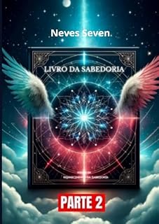 Livro O Livro da Sabedoria - parte 2 A Matrix de Saturno e a Alquimia Proibida: A Matrix de Saturno e a Alquimia Proibida