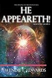 He Appeareth (Reign of Glory) by Wendie L. Edwards, Blythe Edwards