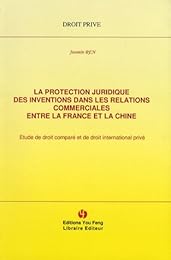 La  protection juridique des inventions dans les relations commerciales entre la France et la Chine