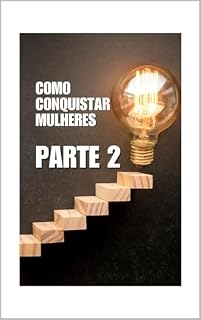 Livro Como conquistar mulheres : parte 2