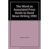 The Word an Associated Press Guide to Good News Writing 1991