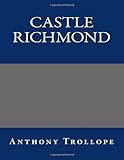 Front cover for the book Castle Richmond by Anthony Trollope