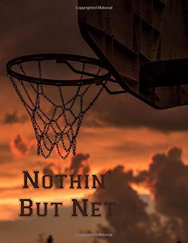Nothin' But Net: Basketball Skills and Drills Book | Planning and Schedule Organizer |Featuring Court Pages Paperback – June 28, 2019