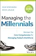 Managing the Millennials: Discover the Core Competencies for Managing Today's Workforce
