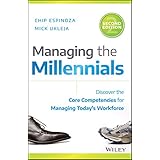 Managing the Millennials: Discover the Core Competencies for Managing Today's Workforce
