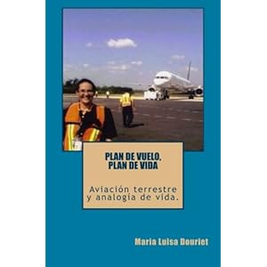 Plan de vuelo, Plan de vida: Aviacion Terrestre y Analogia de vida (Spanish Edition)