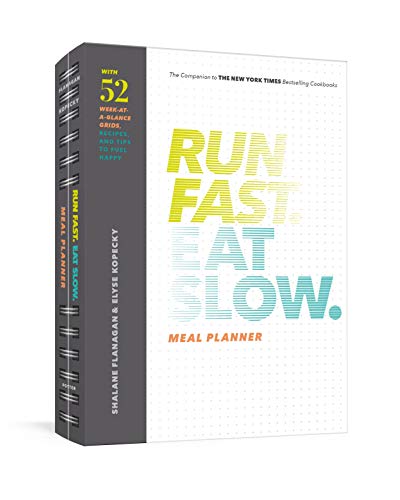 Run Fast. Eat Slow. A Runner's Meal Planner: Week-at-a-Glance Meal Planner for Hangry Athletes - //medicalbooks.filipinodoctors.org
