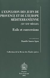 L' expulsion des Juifs de Provence et de l'Europe méditerranéenne