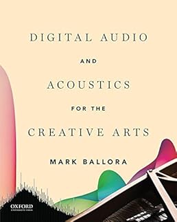 Digital Audio and Acoustics for the Artistic Arts