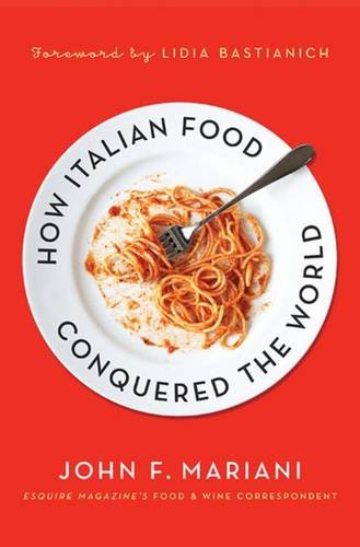 How Italian Food Conquered the World How Italian Food Conquered the World