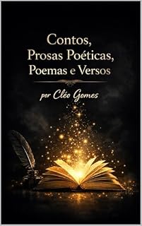 Livro Contos, Prosas Poéticas, Poemas e Versos por Cléo Gomes