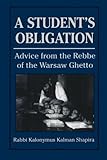 A Student's Obligation: Advice from the Rebbe of the Warsaw Ghetto