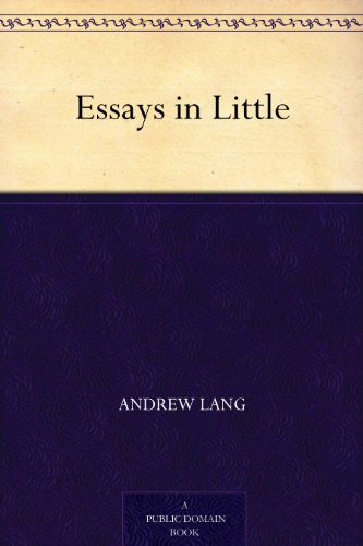 Essays in Little by Andrew Lang