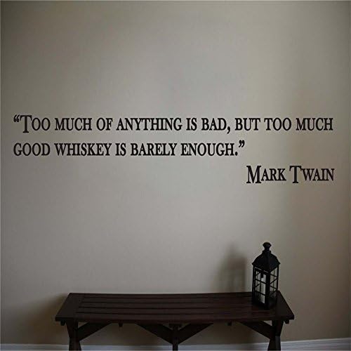 wall stickers decal removable Too much of anything is bad but too much good whiskey is barely enough for dining room