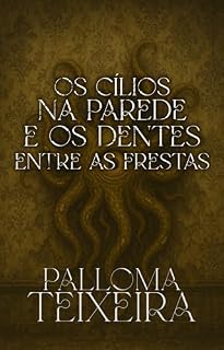 Livro Os cílios na parede e os dentes entre as frestas