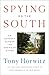 Spying on the South: An Odyssey Across the American Divide - Book by Tony Horwitz