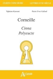 Corneille, "Cinna", "Polyeucte"